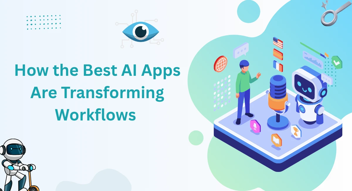 How the Best AI Apps Are Transforming Workflows and Saving Hours Every Week